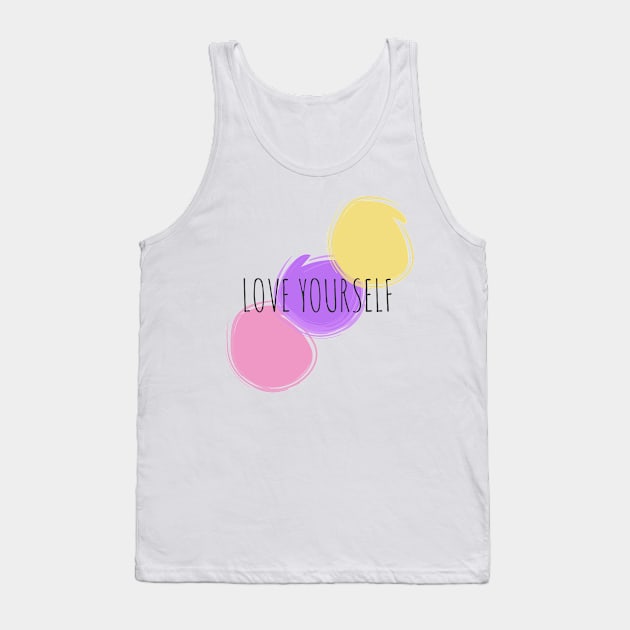 Love Yourself Tank Top by NAKLANT